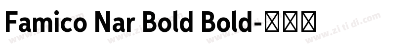 Famico Nar Bold Bold字体转换